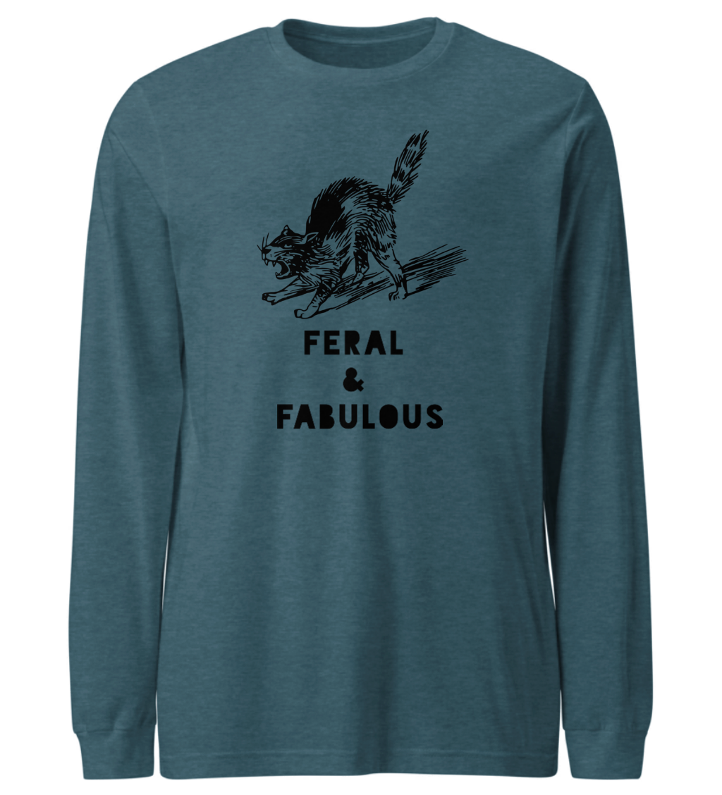 Feral & Fabulous Long Sleeve T-Shirt
