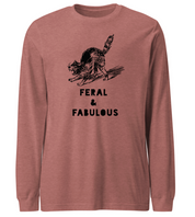 Feral & Fabulous Long Sleeve T-Shirt