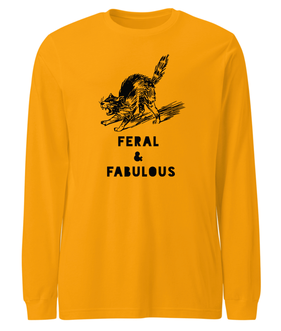 Feral & Fabulous Long Sleeve T-Shirt