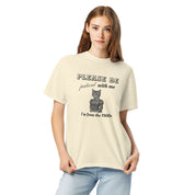 Please Be Patient T-Shirt