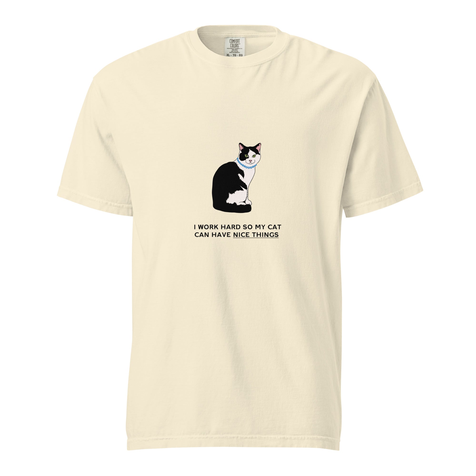 I Work Hard So My Cat Can Have Nice Things T-Shirt