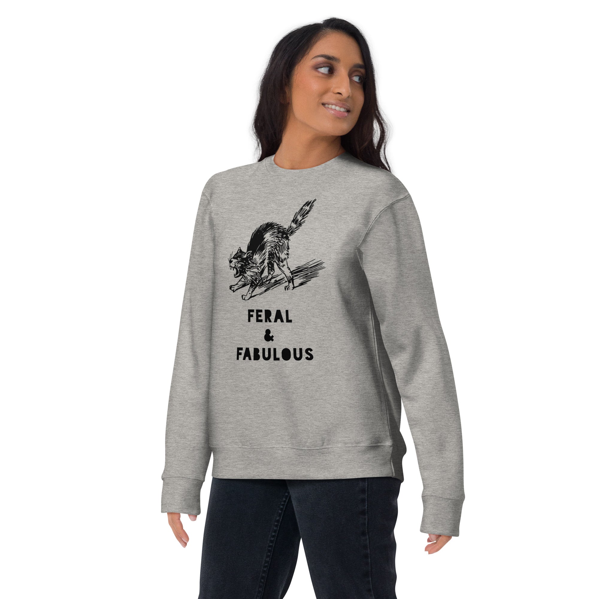 Feral and Fabulous Sweatshirt