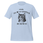 All Of My Systems Are Nervous T-Shirt
