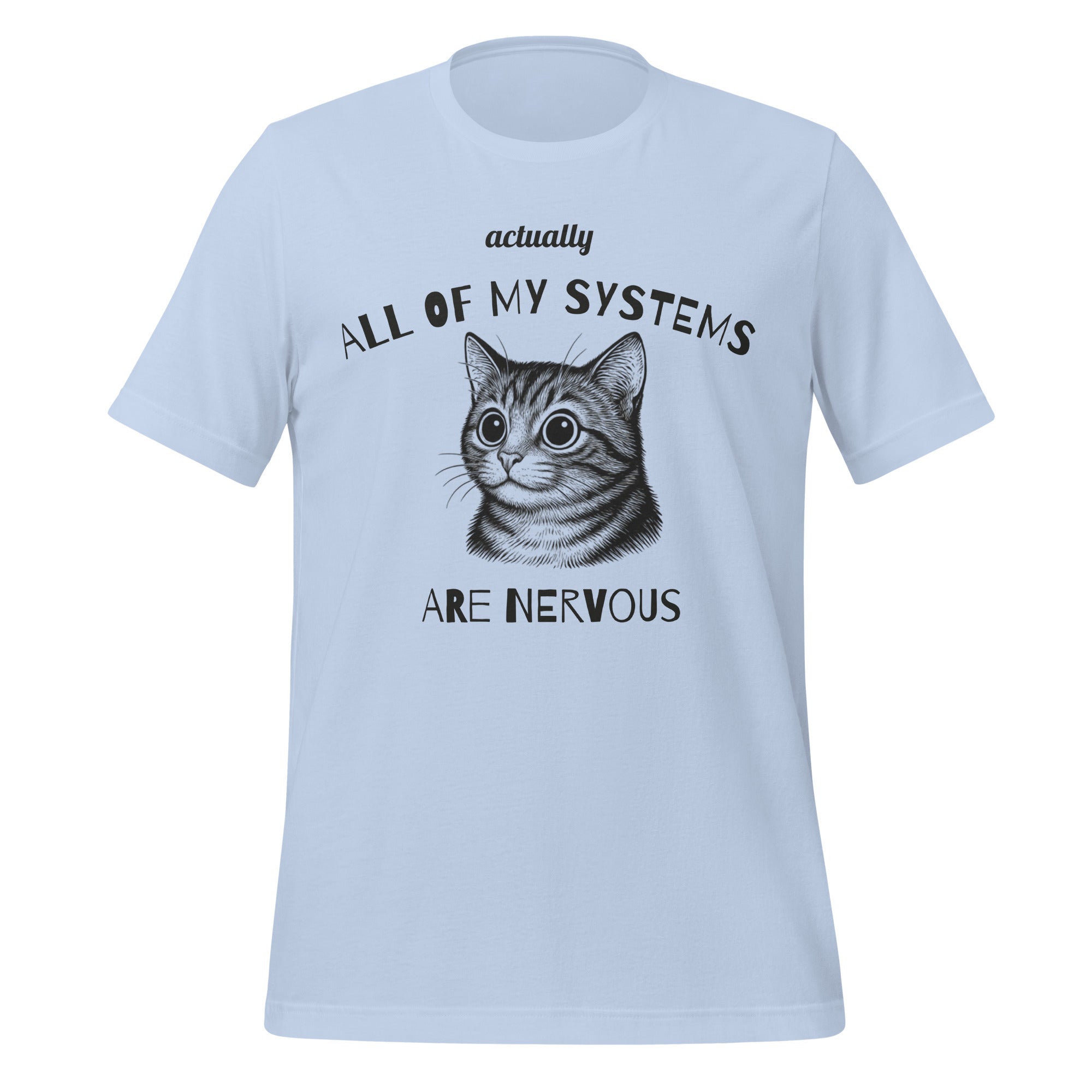 All Of My Systems Are Nervous T-Shirt