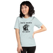 Equal Rights Or I Bites T-Shirt