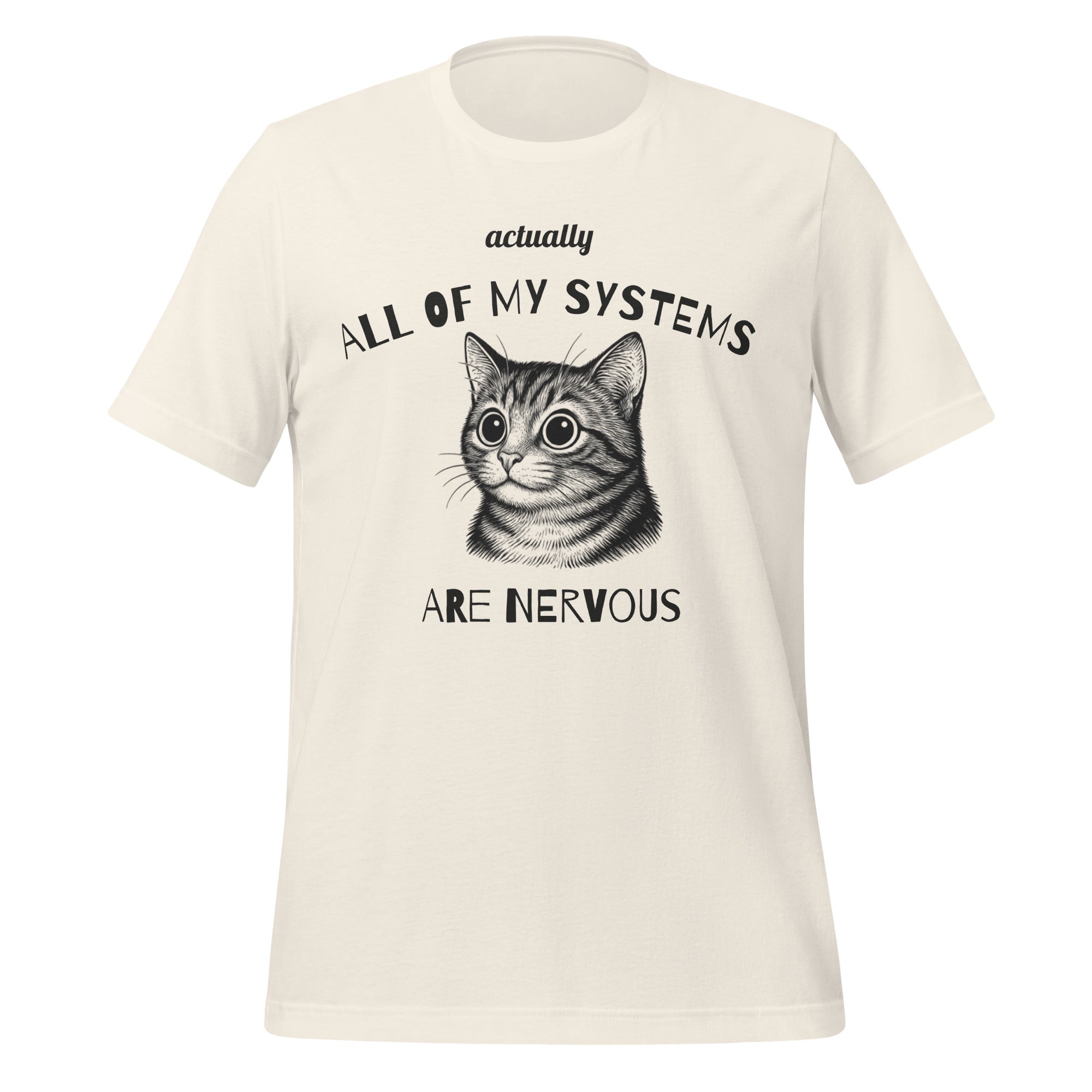 All Of My Systems Are Nervous T-Shirt