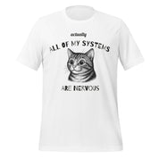 All Of My Systems Are Nervous T-Shirt