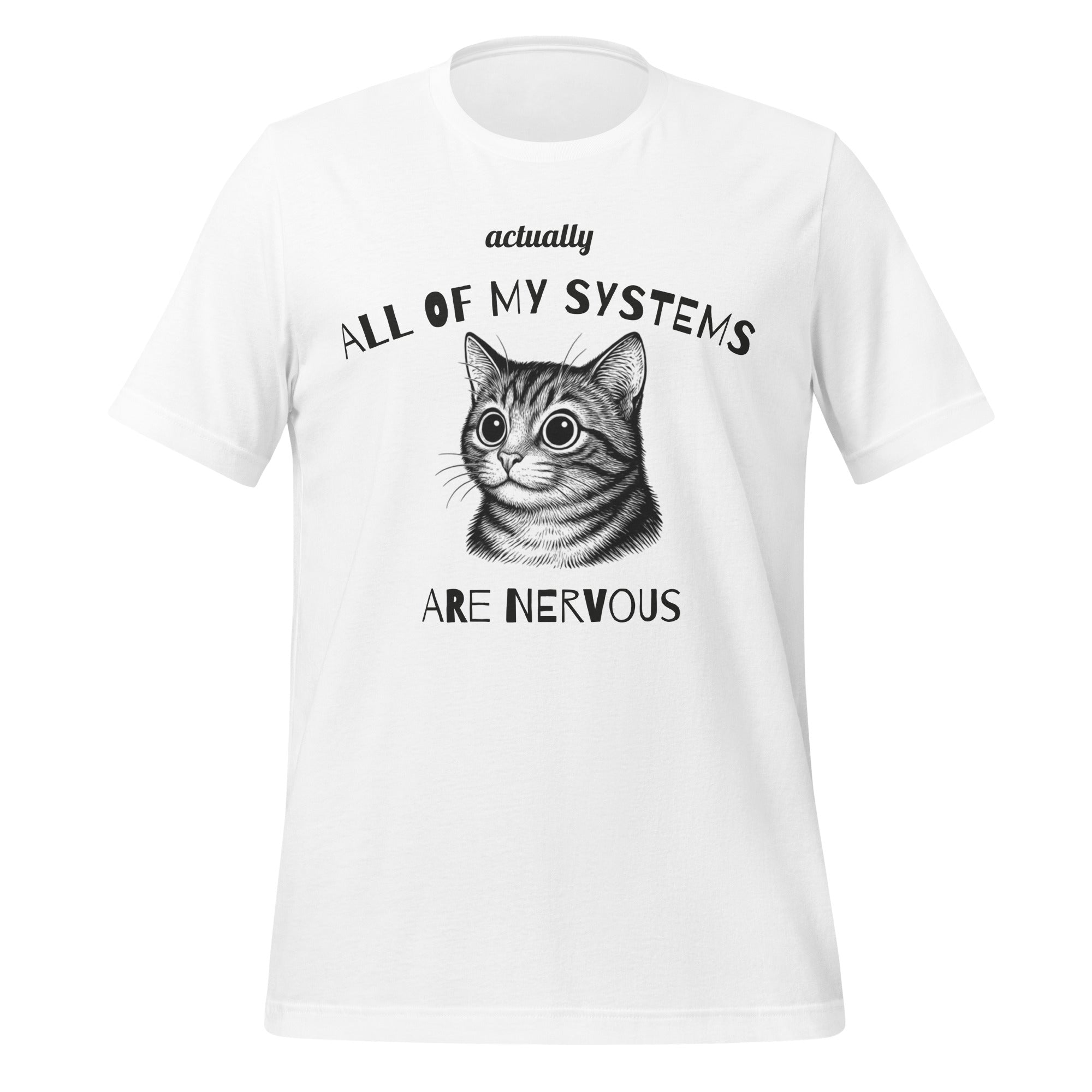 All Of My Systems Are Nervous T-Shirt